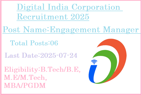 06 Engagement Manager Jobs In Digital India Corporation Recruitment 2025