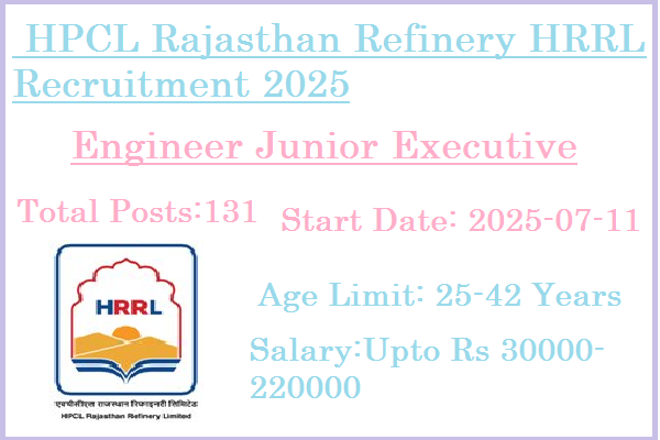 131 Engineer Junior Executive Jobs HPCL Rajasthan Refinery HRRL Recruitment 2025