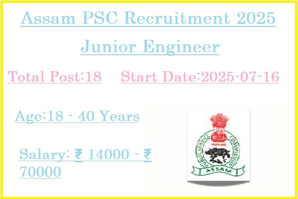 18 Junior Engineer Jobs In Assam PSC Recruitment 2025