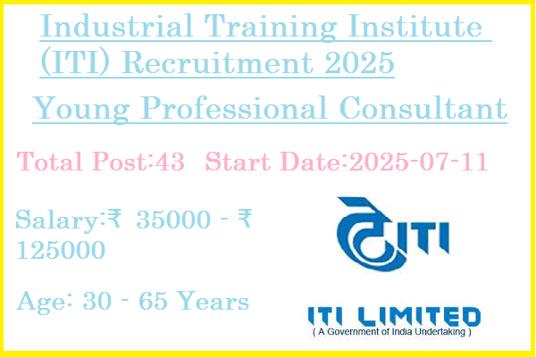 43 Young Professional Consultant Jobs In ITI Recruitment 2025