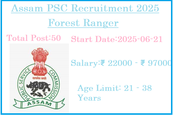 50 Forest Ranger Jobs In Assam PSC Recruitment 2025
