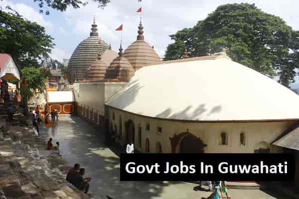Govt Jobs In Guwahati Assam