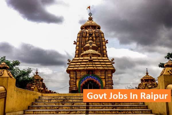Govt Jobs in Raipur Chhattisgarh