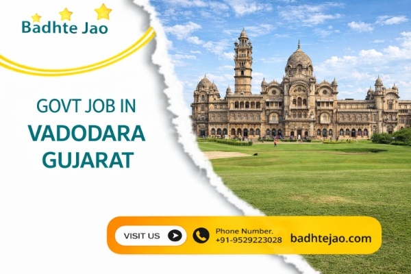 Govt Jobs in Vadodara Gujarat