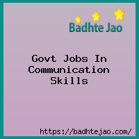 Latest Govt Jobs In Communication Skills Alerts 2026-2027